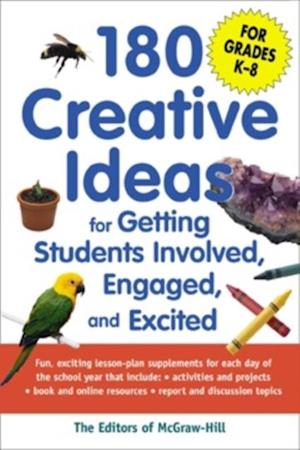 180 Creative Ideas for Getting Students Involved, Engaged, and Excited