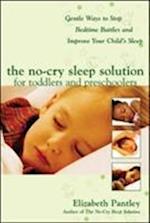 The No-Cry Sleep Solution for Toddlers and Preschoolers: Gentle Ways to Stop Bedtime Battles and Improve Your Child’s Sleep