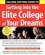 Kung, J: College Matters Guide to Getting Into the Elite Col