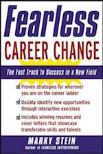 Fearless Career Change: The Fast Track to Success in a New Field