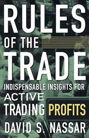 Rules of the Trade: Indispensable Insights for Active Trading Profits