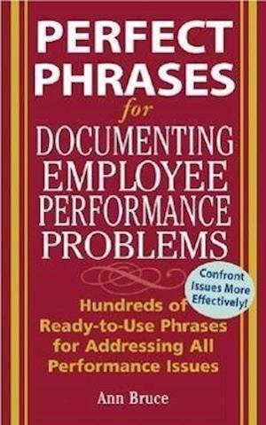 Perfect Phrases for Documenting Employee Performance Problems