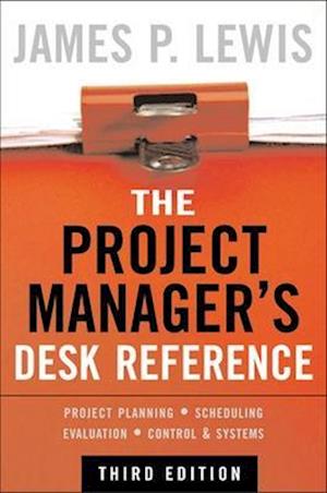 The Project Manager's Desk Reference, 3E