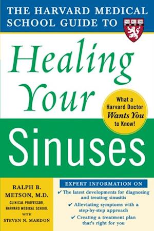 Harvard Medical School Guide to Healing Your Sinuses