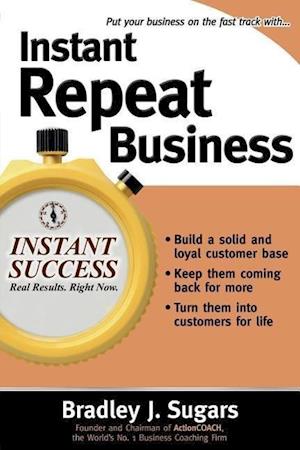 Instant Repeat Business