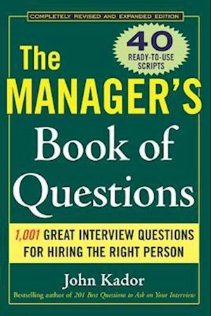 The Manager's Book of Questions: 1001 Great Interview Questions for Hiring the Best Person