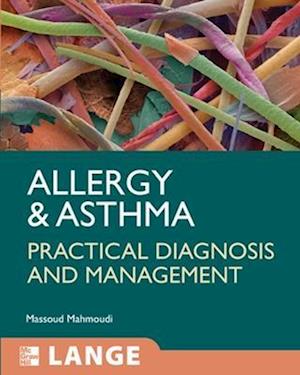 Allergy and Asthma: Practical Diagnosis and Management