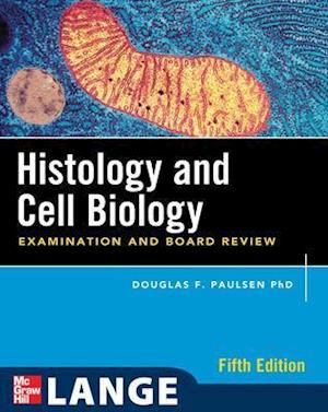 Histology and Cell Biology: Examination and Board Review, Fifth Edition