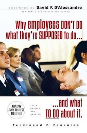 Why Employees Don't Do What They're Supposed To and What You Can Do About It