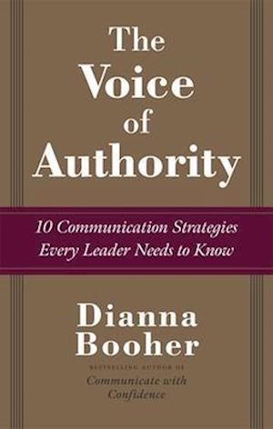 The Voice of Authority: 10 Communication Strategies Every Leader Needs to Know