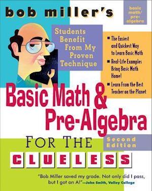 Bob Miller's Basic Math and Pre-Algebra for the Clueless, 2nd Ed.