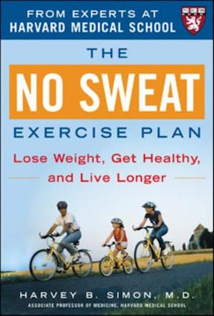 No Sweat Exercise Plan (A Harvard Medical School Book)