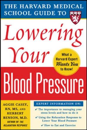 Harvard Medical School Guide to Lowering Your Blood Pressure