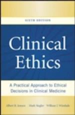 Clinical Ethics: A Practical Approach to Ethical Decisions in Clinical Medicine, Sixth Edition