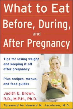 What to Eat Before, During, and After Pregnancy