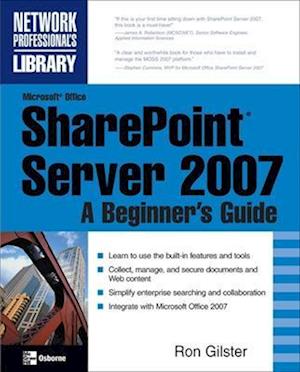 Microsoft (R) Office SharePoint (R) Server 2007: A Beginner's Guide