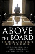 Above the Board: How Ethical CEOs Create Honest Corporations