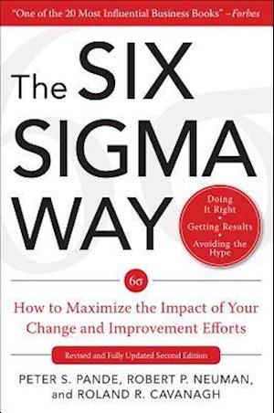 The Six Sigma Way:  How to Maximize the Impact of Your Change and Improvement Efforts, Second edition