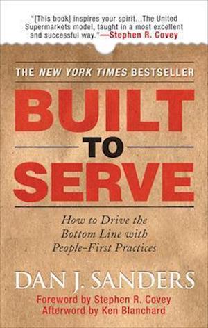 Built to Serve: How to Drive the Bottom Line with People-First Practices