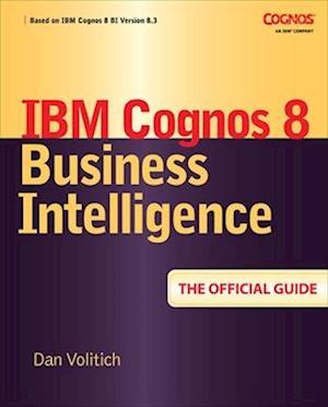 IBM Cognos 8 Business Intelligence: The Official Guide