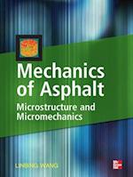 Mechanics of Asphalt: Microstructure and Micromechanics