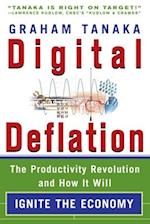 Digital Deflation: The Productivity Revolution and How it Will Ignite the Economy 