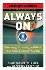 Always On: Advertising, Marketing, and Media in an Era of Consumer Control