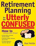 Retirement Planning for the Utterly Confused