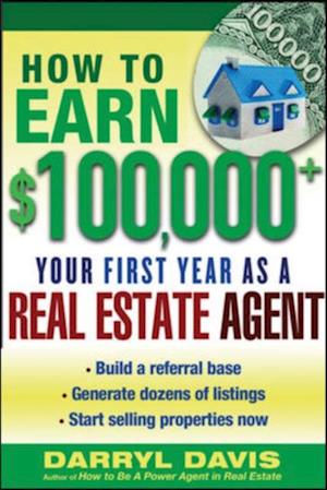 How to Make $100,000+ Your First Year as a Real Estate Agent