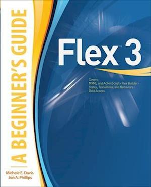 Flex (TM) 3: A Beginner's Guide
