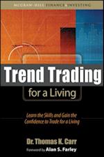 Trend Trading for a Living: Learn the Skills and Gain the Confidence to Trade for a Living