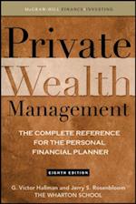 Private Wealth Management: The Complete Reference for the Personal Financial Planner