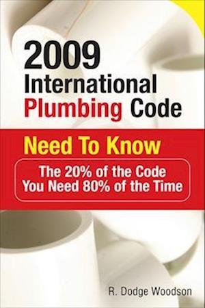 2009 International Plumbing Code Need to Know: The 20% of the Code You Need 80% of the Time
