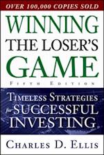 Winning the Loser's Game, Fifth Edition: Timeless Strategies for Successful Investing