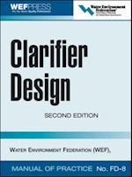 Clarifier Design: WEF Manual of Practice No. FD-8