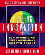 Leading Innovation: How to Jump Start Your Organization's Growth Engine