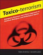 Toxico-terrorism: Emergency Response and Clinical Approach to Chemical, Biological, and Radiological Agents