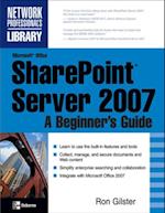 Microsoft(R) Office SharePoint(R) Server 2007: A Beginner's Guide