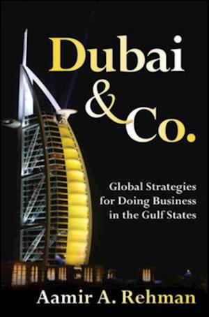 Dubai & Co.: Global Strategies for Doing Business in the Gulf States