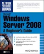 Microsoft Windows Server 2008: A Beginner's Guide