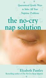 No-Cry Nap Solution: Guaranteed Gentle Ways to Solve All Your Naptime Problems