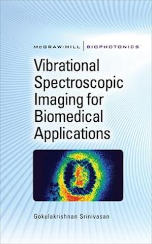 Vibrational Spectroscopic Imaging for Biomedical Applications