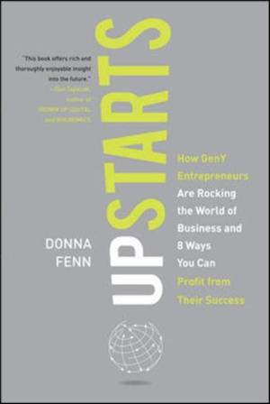 Upstarts!: How GenY Entrepreneurs are Rocking the World of Business and 8 Ways You Can Profit from Their Success
