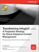 Transforming Infoglut! A Pragmatic Strategy for Oracle Enterprise Content Management