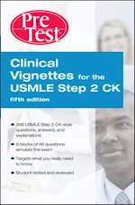 Clinical Vignettes for the USMLE Step 2 CK PreTest Self-Assessment & Review, 5th edition