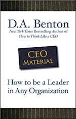 CEO Material: How to Be a Leader in Any Organization
