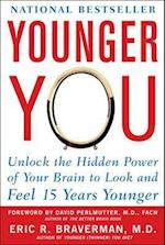 Younger You: Unlock the Hidden Power of Your Brain to Look and Feel 15 Years Younger