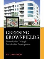 Greening Brownfields: Remediation Through Sustainable Development