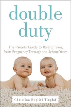 Double Duty: The Parents' Guide to Raising Twins, from Pregnancy through the School Years (2nd Edition)