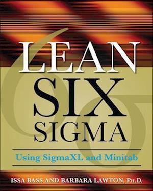 Lean Six Sigma Using SigmaXL and Minitab